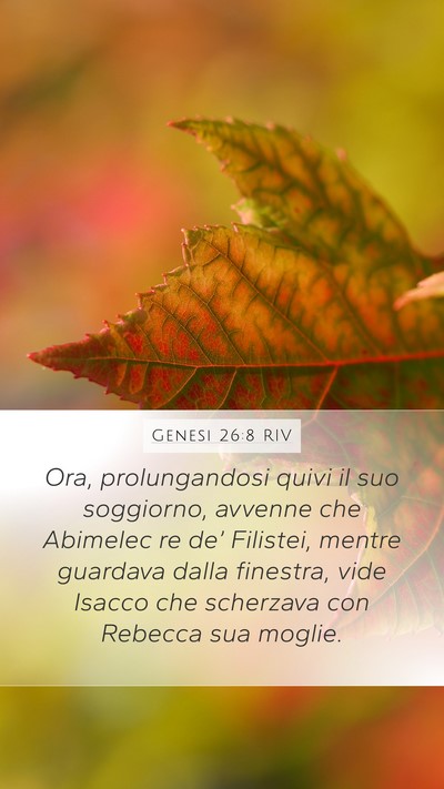 Genesi 26:8 RIV Mobile Phone Wallpaper - Ora, prolungandosi quivi il suo soggiorno, - Mobile Bible Verse Wallpaper