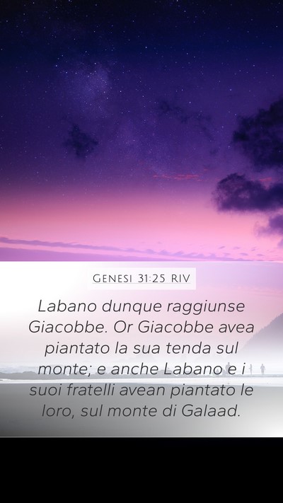 Genesi 31:25 RIV Mobile Phone Wallpaper - Labano dunque raggiunse Giacobbe. Or Giacobbe - Mobile Bible Verse Wallpaper