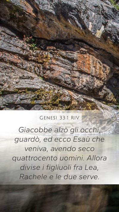 Genesi 33:1 RIV Mobile Phone Wallpaper - Giacobbe alzò gli occhi, guardò, ed ecco Esaù - Mobile Bible Verse Wallpaper
