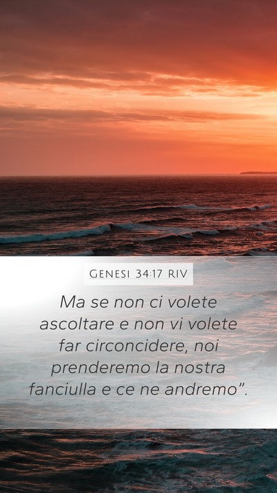 Genesi 34:17 RIV Mobile Phone Wallpaper - Ma se non ci volete ascoltare e non vi volete far - Mobile Bible Verse Wallpaper