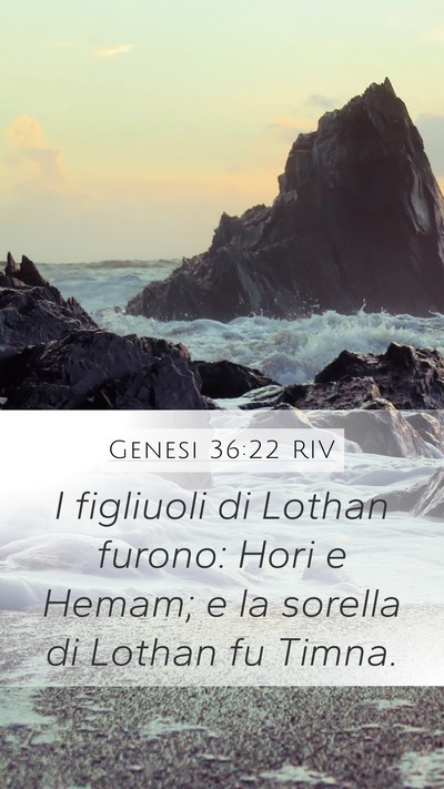 Genesi 36:22 RIV Mobile Phone Wallpaper - I figliuoli di Lothan furono: Hori e Hemam; e la - Mobile Bible Verse Wallpaper