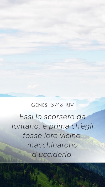 Genesi 37:18 RIV Mobile Phone Wallpaper - Essi lo scorsero da lontano; e prima ch’egli - Mobile Bible Verse Wallpaper