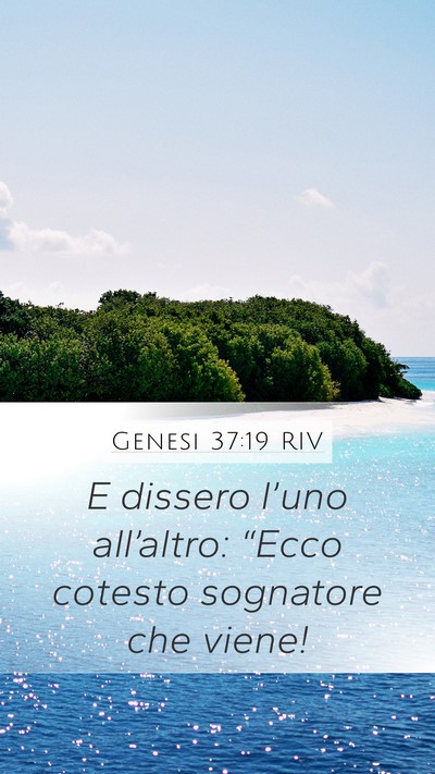 Genesi 37:19 RIV Mobile Phone Wallpaper - E dissero l’uno all’altro: “Ecco cotesto - Mobile Bible Verse Wallpaper