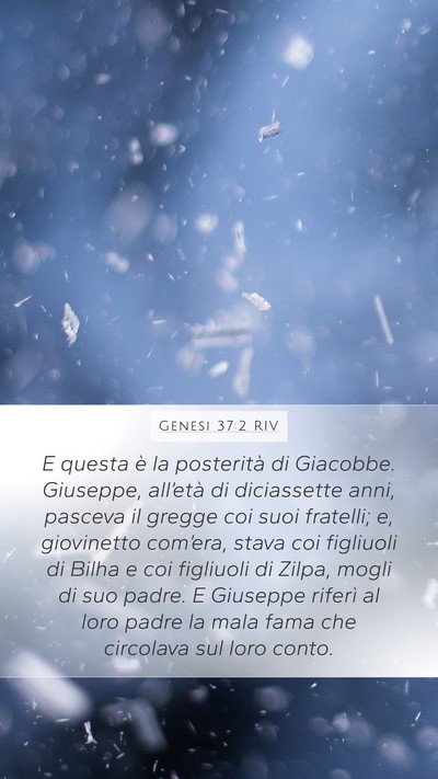 Genesi 37:2 RIV Mobile Phone Wallpaper - E questa è la posterità di Giacobbe. Giuseppe, - Mobile Bible Verse Wallpaper