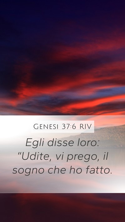 Genesi 37:6 RIV Mobile Phone Wallpaper - Egli disse loro: “Udite, vi prego, il sogno che - Mobile Bible Verse Wallpaper