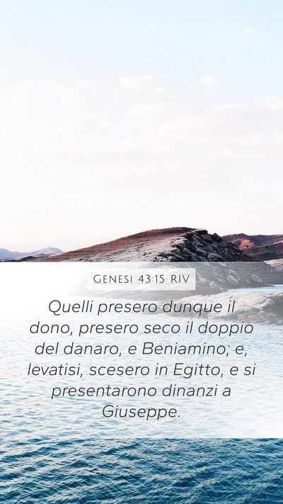 Genesi 43:15 RIV Mobile Phone Wallpaper - Quelli presero dunque il dono, presero seco il - Mobile Bible Verse Wallpaper