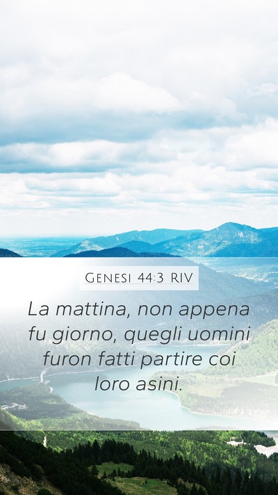 Genesi 44:3 RIV Mobile Phone Wallpaper - La mattina, non appena fu giorno, quegli uomini - Mobile Bible Verse Wallpaper