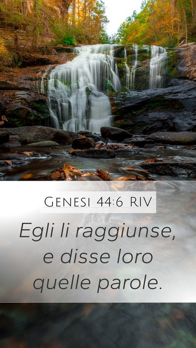 Genesi 44:6 RIV Mobile Phone Wallpaper - Egli li raggiunse, e disse loro quelle - Mobile Bible Verse Wallpaper