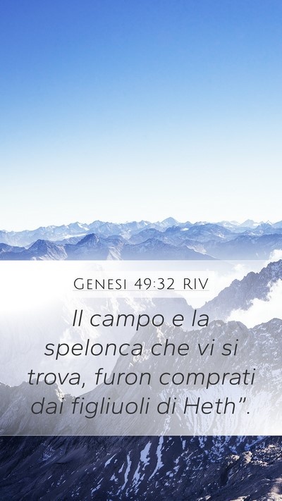 Genesi 49:32 RIV Mobile Phone Wallpaper - Il campo e la spelonca che vi si trova, furon - Mobile Bible Verse Wallpaper