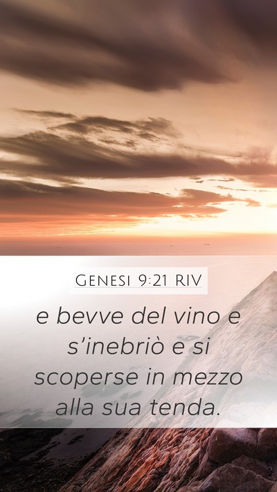 Genesi 9:21 RIV Mobile Phone Wallpaper - e bevve del vino e s’inebriò e si scoperse in - Mobile Bible Verse Wallpaper