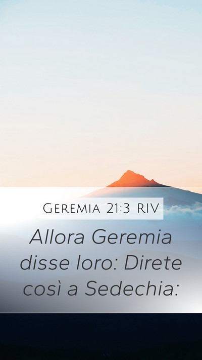 Geremia 21:3 RIV Mobile Phone Wallpaper - Allora Geremia disse loro: Direte così a - Mobile Bible Verse Wallpaper