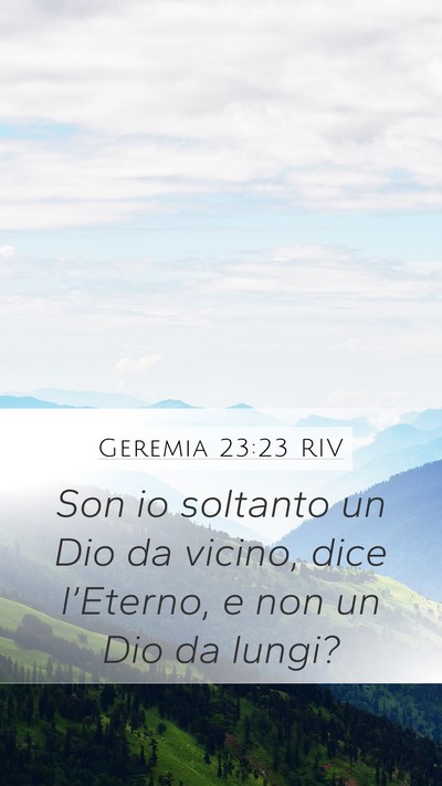 Geremia 23:23 RIV Mobile Phone Wallpaper - Son io soltanto un Dio da vicino, dice - Mobile Bible Verse Wallpaper