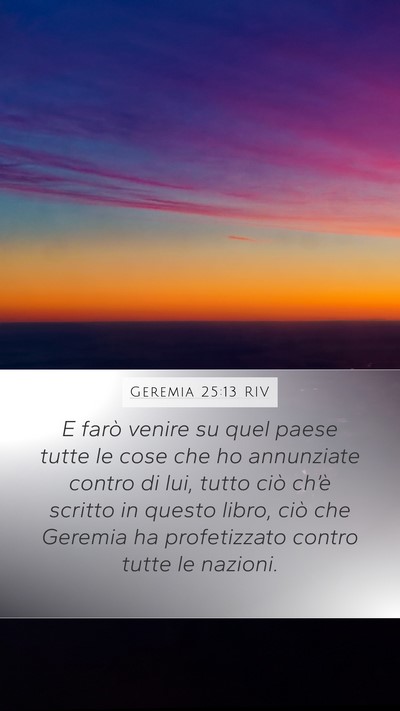 Geremia 25:13 RIV Mobile Phone Wallpaper - E farò venire su quel paese tutte le cose che ho - Mobile Bible Verse Wallpaper