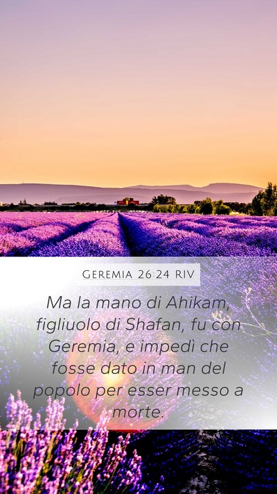 Geremia 26:24 RIV Mobile Phone Wallpaper - Ma la mano di Ahikam, figliuolo di Shafan, fu con - Mobile Bible Verse Wallpaper