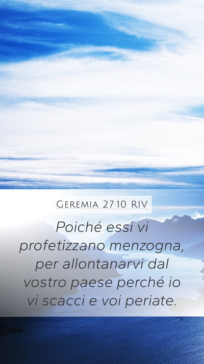 Geremia 27:10 RIV Mobile Phone Wallpaper - Poiché essi vi profetizzano menzogna, per - Mobile Bible Verse Wallpaper