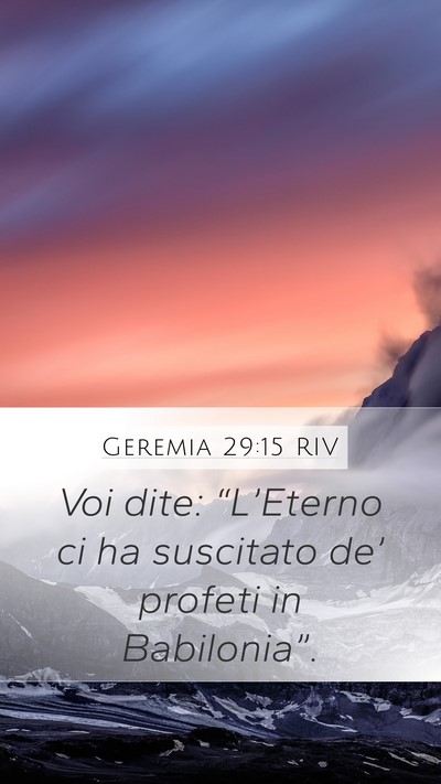 Geremia 29:15 RIV Mobile Phone Wallpaper - Voi dite: “L’Eterno ci ha suscitato de’ - Mobile Bible Verse Wallpaper