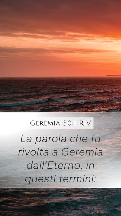 Geremia 30:1 RIV Mobile Phone Wallpaper - La parola che fu rivolta a Geremia dall’Eterno, - Mobile Bible Verse Wallpaper