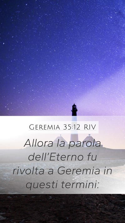 Geremia 35:12 RIV Mobile Phone Wallpaper - Allora la parola dell’Eterno fu rivolta a - Mobile Bible Verse Wallpaper