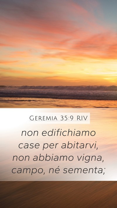 Geremia 35:9 RIV Mobile Phone Wallpaper - non edifichiamo case per abitarvi, non abbiamo - Mobile Bible Verse Wallpaper