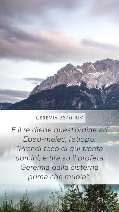 Geremia 38:10 RIV Mobile Phone Wallpaper - E il re diede quest’ordine ad Ebed-melec, - Mobile Bible Verse Wallpaper
