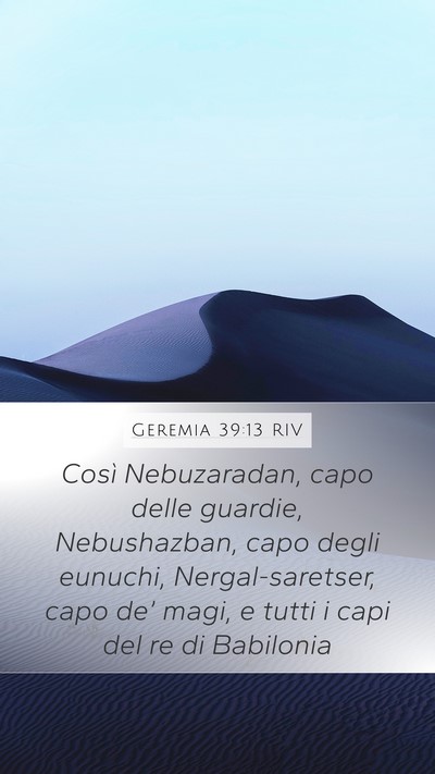 Geremia 39:13 RIV Mobile Phone Wallpaper - Così Nebuzaradan, capo delle guardie, - Mobile Bible Verse Wallpaper