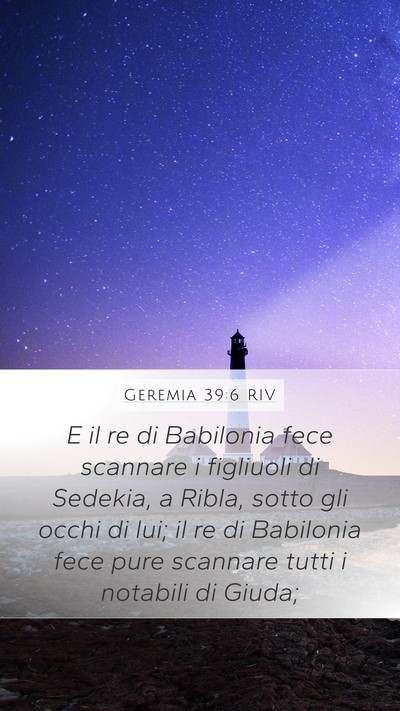Geremia 39:6 RIV Mobile Phone Wallpaper - E il re di Babilonia fece scannare i figliuoli di - Mobile Bible Verse Wallpaper