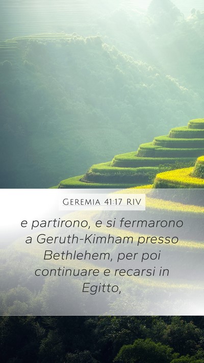 Geremia 41:17 RIV Mobile Phone Wallpaper - e partirono, e si fermarono a Geruth-Kimham - Mobile Bible Verse Wallpaper