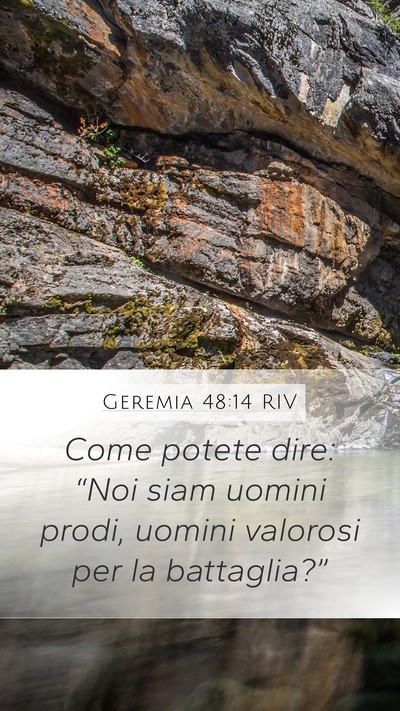 Geremia 48:14 RIV Mobile Phone Wallpaper - Come potete dire: “Noi siam uomini prodi, - Mobile Bible Verse Wallpaper