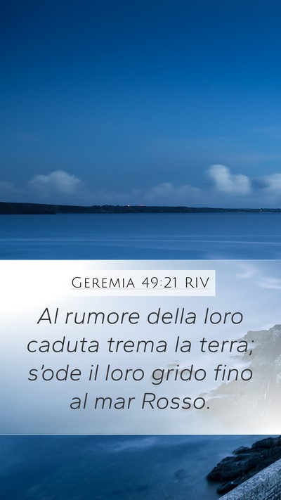 Geremia 49:21 RIV Mobile Phone Wallpaper - Al rumore della loro caduta trema la terra; - Mobile Bible Verse Wallpaper