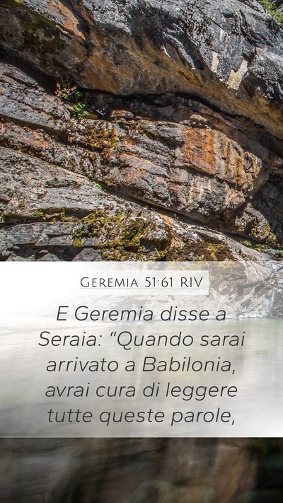 Geremia 51:61 RIV Mobile Phone Wallpaper - E Geremia disse a Seraia: “Quando sarai - Mobile Bible Verse Wallpaper