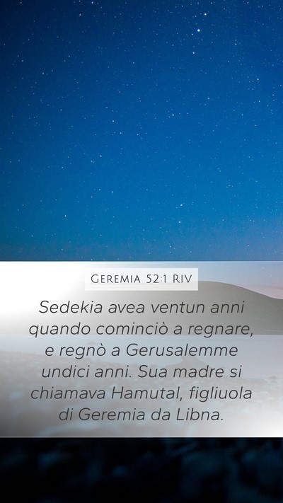 Geremia 52:1 RIV Mobile Phone Wallpaper - Sedekia avea ventun anni quando cominciò a - Mobile Bible Verse Wallpaper