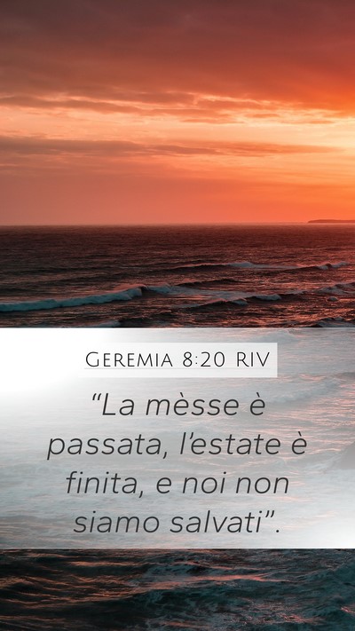 Geremia 8:20 RIV Bible Verse Image