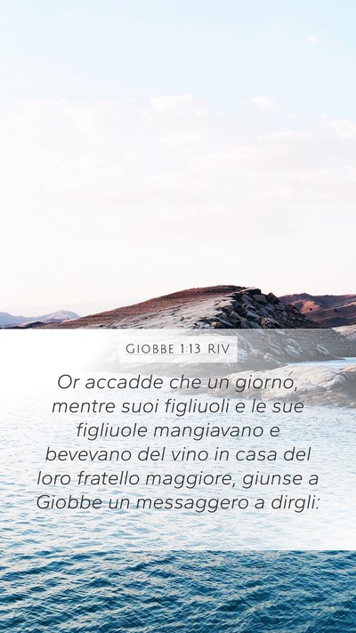 Giobbe 1:13 RIV Mobile Phone Wallpaper - Or accadde che un giorno, mentre suoi figliuoli e - Mobile Bible Verse Wallpaper