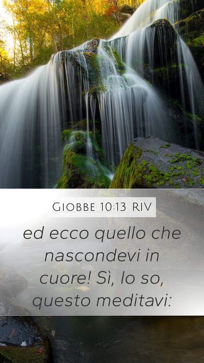 Giobbe 10:13 RIV Mobile Phone Wallpaper - ed ecco quello che nascondevi in cuore! Sì, lo - Mobile Bible Verse Wallpaper