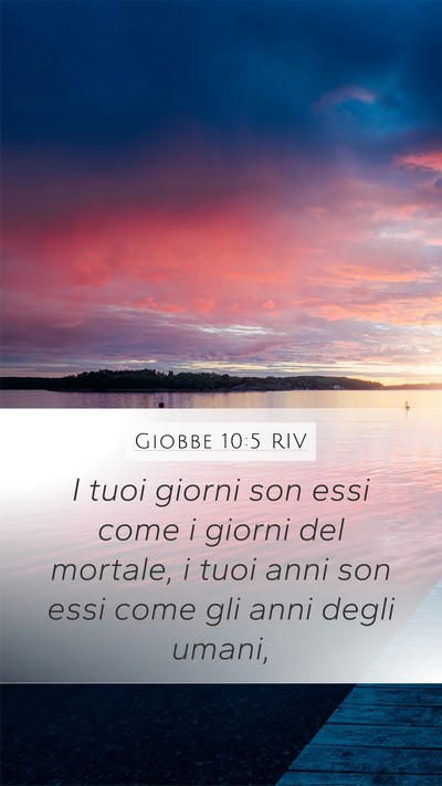 Giobbe 10:5 RIV Mobile Phone Wallpaper - I tuoi giorni son essi come i giorni del mortale, - Mobile Bible Verse Wallpaper