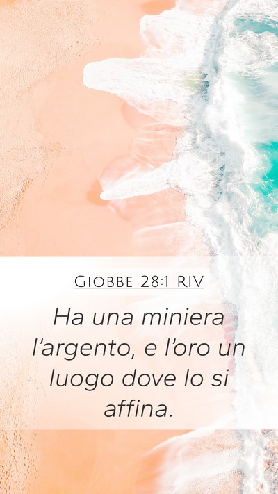 Giobbe 28:1 RIV Mobile Phone Wallpaper - Ha una miniera l’argento, e l’oro un luogo - Mobile Bible Verse Wallpaper