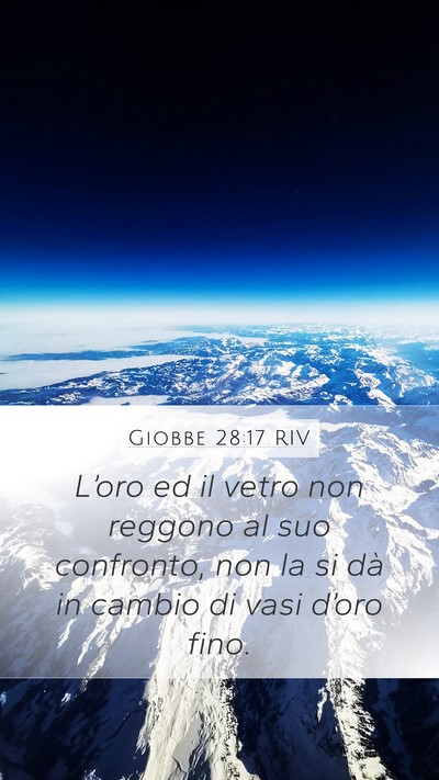 Giobbe 28:17 RIV Mobile Phone Wallpaper - L’oro ed il vetro non reggono al suo confronto, - Mobile Bible Verse Wallpaper