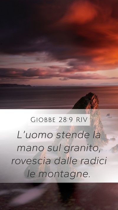Giobbe 28:9 RIV Mobile Phone Wallpaper - L’uomo stende la mano sul granito, rovescia - Mobile Bible Verse Wallpaper