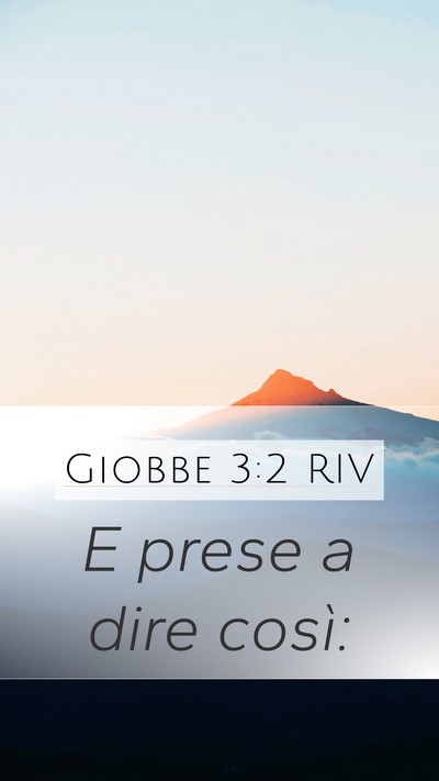 Giobbe 3:2 RIV Mobile Phone Wallpaper - E prese a dire - Mobile Bible Verse Wallpaper