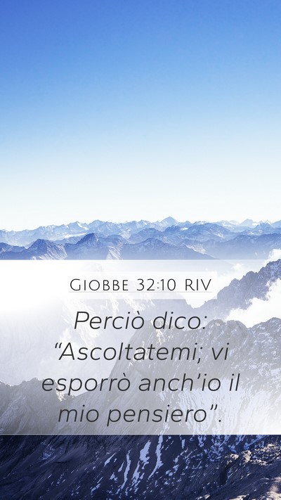 Giobbe 32:10 RIV Mobile Phone Wallpaper - Perciò dico: “Ascoltatemi; vi esporrò - Mobile Bible Verse Wallpaper