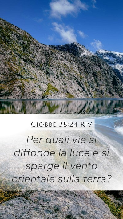 Giobbe 38:24 RIV Mobile Phone Wallpaper - Per quali vie si diffonde la luce e si sparge il - Mobile Bible Verse Wallpaper