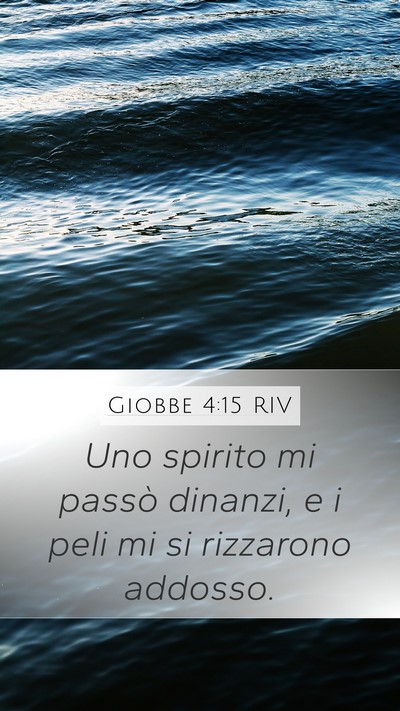 Giobbe 4:15 RIV Mobile Phone Wallpaper - Uno spirito mi passò dinanzi, e i peli mi si - Mobile Bible Verse Wallpaper