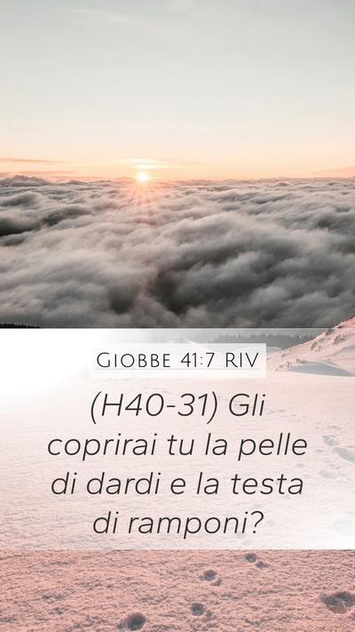 Giobbe 41:7 RIV Mobile Phone Wallpaper - (H40-31) Gli coprirai tu la pelle di dardi e la - Mobile Bible Verse Wallpaper