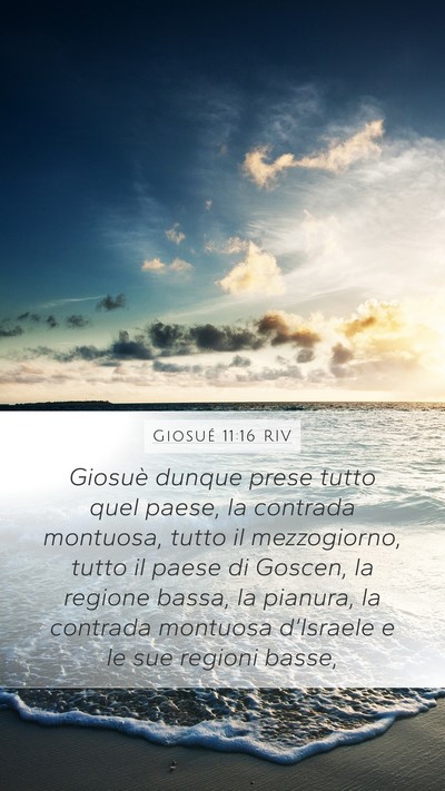 Giosué 11:16 RIV Mobile Phone Wallpaper - Giosuè dunque prese tutto quel paese, la - Mobile Bible Verse Wallpaper