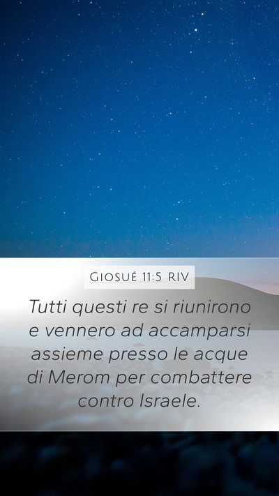 Giosué 11:5 RIV Mobile Phone Wallpaper - Tutti questi re si riunirono e vennero ad - Mobile Bible Verse Wallpaper