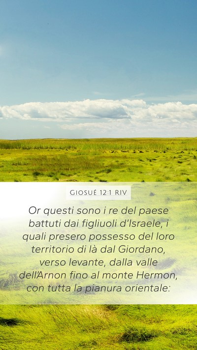 Giosué 12:1 RIV Mobile Phone Wallpaper - Or questi sono i re del paese battuti dai - Mobile Bible Verse Wallpaper