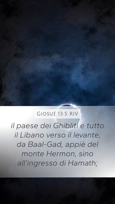 Giosué 13:5 RIV Mobile Phone Wallpaper - il paese dei Ghibliti e tutto il Libano verso il - Mobile Bible Verse Wallpaper