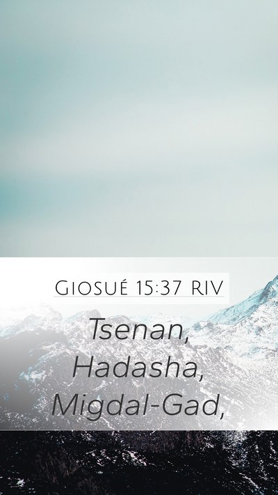 Giosué 15:37 RIV Mobile Phone Wallpaper - Tsenan, Hadasha, - Mobile Bible Verse Wallpaper