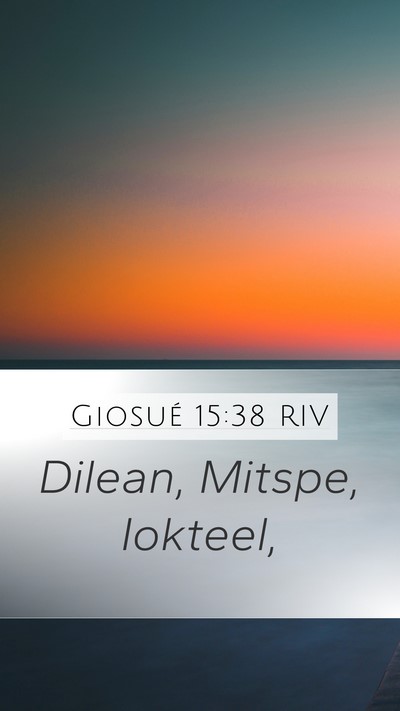 Giosué 15:38 RIV Mobile Phone Wallpaper - Dilean, Mitspe, - Mobile Bible Verse Wallpaper