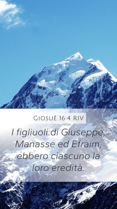 Giosué 16:4 RIV Mobile Phone Wallpaper - I figliuoli di Giuseppe, Manasse ed Efraim, - Mobile Bible Verse Wallpaper